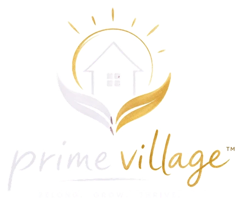 Prime Village. Belong. Grow. Thrive.